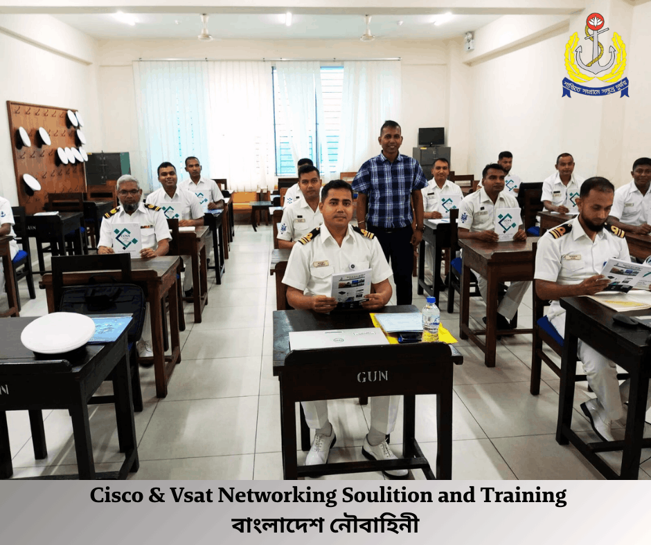 BANGLADESH NAVY-CISCO & VSAT NETWORKING SOLUTION TRAINING